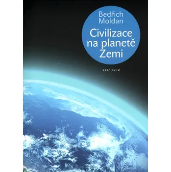 Civilizace na planetě Zemi - Bedřich…