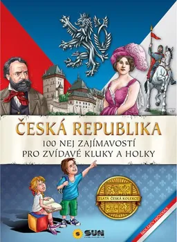Bystrá hlava Česká republika: 100 nej zajímavostí pro zvídavé kluky a holky - Dita Křišťanová (2018, pevná)