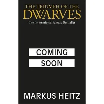 Cizojazyčná kniha The Triumph of the Dwarves: Coming Soon - Markus Heitz (EN)