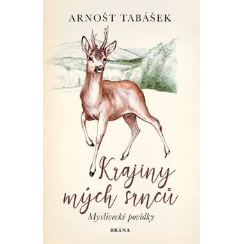 Krajiny mých srnců - Arnošt Tabášek (2019, pevná)