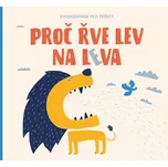 Proč řve lev na leva - Petra Bartíková,…