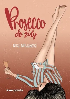 Prosecco do žíly - Nika Mišjaková (2019, pevná)