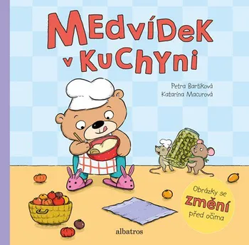 Pohádka Medvídek v kuchyni - Petra Bartíková (2019, pevná)