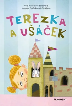 Terezka a ušáček - Věra Hudáčková Barochová (2019, pevná)