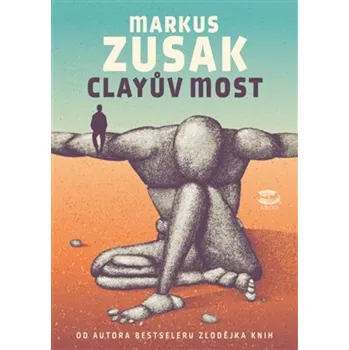 Clayův most - Markus Zusak (2019, vázaná)