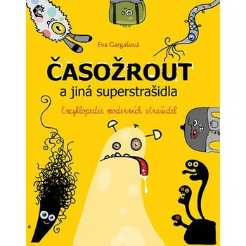 Bystrá hlava Časožrout a jiná superstrašidla - Eva Gargašová (2018, pevná)