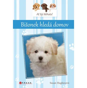 Ať žijí štěňata: Bišonek hledá domov - Susan Hughesová (2019, pevná)