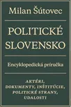 Politické Slovensko: Aktéri, dokumenty,…