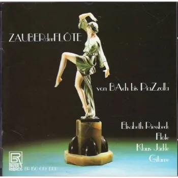 Zahraniční hudba Zauber der Flöte Von Bach bis Piazzolla - Elisabeth Riessbeck [CD]