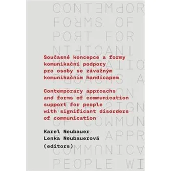Současné koncepce a formy komunikační podpory pro osoby se závažným komunikačním: Contemporary Appro Kniha