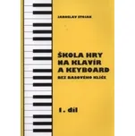 Škola hry na klavír a keyboard 1.díl Kniha