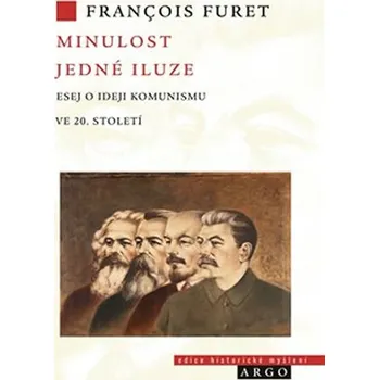 Minulost jedné iluze - François Furet (2018, pevná)