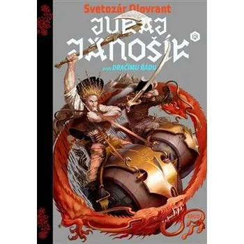 Beletrie pro dospělé Juraj Jánošík proti Dračímu řádu - Svetozár Olovrant (2019, pevná)