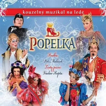 Česká hudba Popelka: Kouzelný muzikál na ledě - Various [CD]