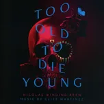 Too Old To Die Young - Cliff Martinez…