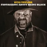 Fantasizing About Being Black - Otis…