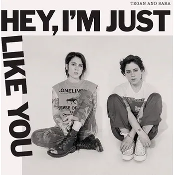 Zahraniční hudba Tegan And Sara - Hey, I'm Just Like You (CD, 9362489850/M)