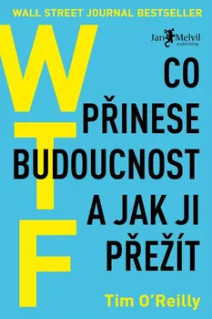 Osobní rozvoj WTF: Co přinese budoucnost a jak ji přežít - Tim O'Reilly (2018, pevná)