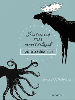 Příroda Ilustrovaný atlas neuvěřitelných faktů o zvířatech - Maja Säfström (2019, pevná)