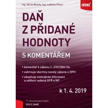 Daň z přidané hodnoty s komentářem k 1. 4. 2019 - Václav Benda, Ladislav Pitner