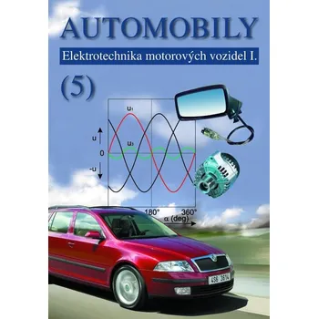Technika Automobily 5: Elektrotechnika motorových vozidel I - Bronislav Ždánský a kol. (2019, brožovaná)