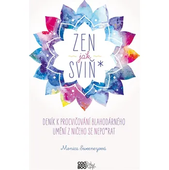Recenze Zen jak sviň* - Monica Sweeneyová Recenze Zen jak sviň* - Monica Sweeneyová
