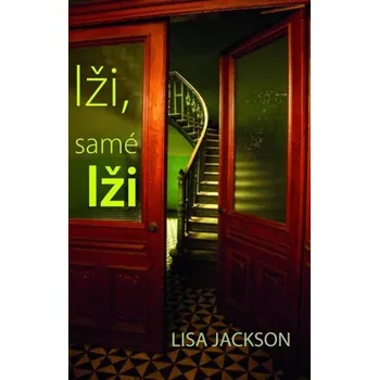 Lži, samé lži - Lisa Jackson (2018, vázaná)