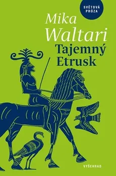 kniha Tajemný Etrusk - Mika Waltari (2019, vázaná)