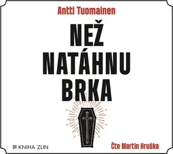 Než natáhnu brka - Antti Tuomainen (čte Martin Hruška) [CDmp3]