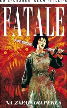 Komiks pro dospělé Fatale 3: Na západ od pekla - Ed Brubaker, Sean Phillips (2019, brožovaná)