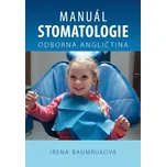 Manuál stomatologie: Odborná angličtina - Irena Baumruková (2019)
