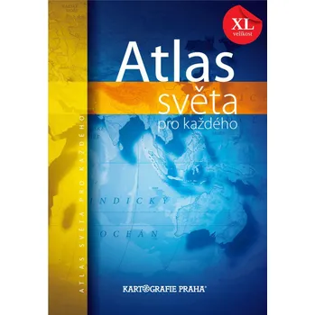 Atlas světa pro každého XL - Kartografie Praha (2017, brožovaná)