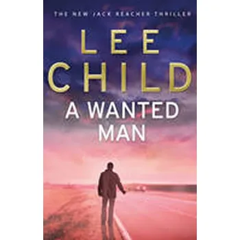 A Wanted Man - Lee Child [EN] (2013, brožovaná)
