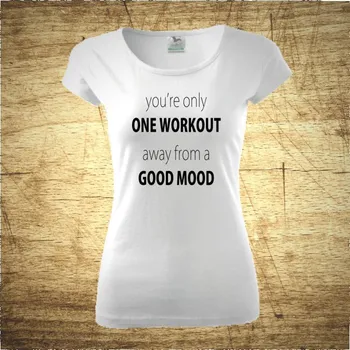 You´re only one workout, away from a good mood, Barva Bílá, Velikost XL Bezvatriko.cz 103003