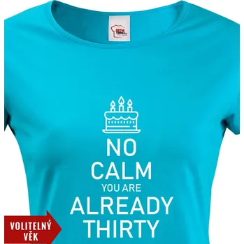 Dámské tričko Dámské tričko k narozeninám NO CALM..., Barva Modrá, Velikost XS, Canvas Dámské tričko s krátkým rukávem Bezvatriko.cz 1