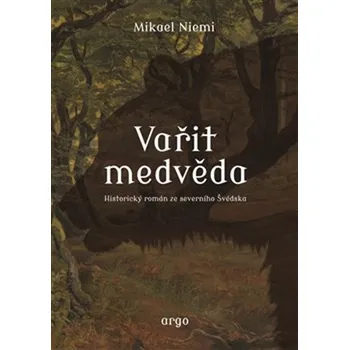 Vařit medvěda - Mikael Niemi (2019, vázaná)
