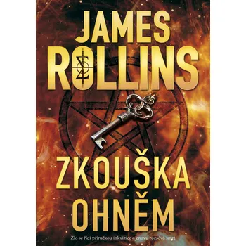Zkouška ohněm - James Rollins (2019, pevná) Zkouška ohněm - James Rollins (2019, pevná)