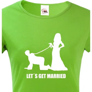 Dámské tričko Dámské tričko na rozlučku Let´s get married, Barva Zelená, Velikost 2XL, Canvas Dámské tričko s krátkým rukávem Bezvatriko.cz 1