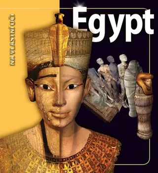 Egypt: Na vlastní oči - Joyce Tyldesley (2009, vázaná)