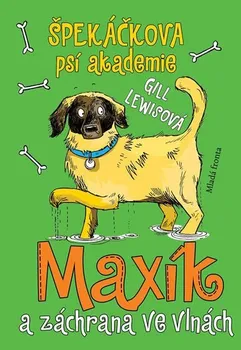 Bystrá hlava Špekáčkova psí akademie 4: Maxík a záchrana ve vlnách - Gill Lewisová (2019, pevná)