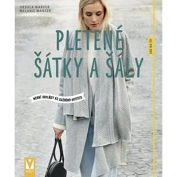 Pletené šátky a šály: Módní doplňky ke každému outfitu - Melanie Marxer, Ursula Marxer (2019, brožovaná)