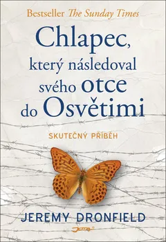 Chlapec, který následoval svého otce do Osvětimi - Jeremy Dronfield (2019)