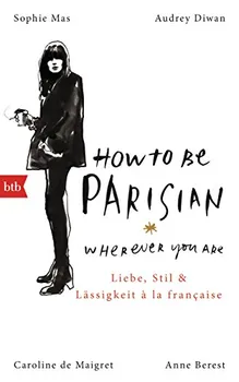 How To Be Parisian: Wherever You Are - Anne Berest and col. [EN] (2014, pevná)