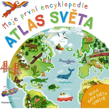 První čtění Moje první encyklopedie: Atlas světa - Philip Steele (2019)