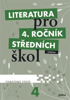 Český jazyk Literatura pro 4. ročník SŠ: Učebnice - Lukáš Andree, Jan Dvořák (2012, brožovaná) [Zkrácená verze]