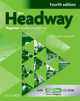 Anglický jazyk New Headway: Fourth Edition: Beginner Workbook with Key and iChecker CD-ROM - John Soars, Liz Soars (2019, brožovaná)