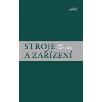 Poezie Stroje a zařízení - Jan Gabriel - 978-80-88218-06-7