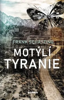Motýlí tyranie - Frank Schätzing (2019, pevná)