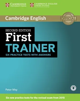 Anglický jazyk First Trainer: Six Practice Tests with Answers (2nd Edition) - Peter May (2015, brožovaná)
