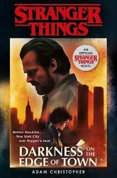Cizojazyčná kniha Stranger Things: Darkness on the Edge of Town - Adam Christopher [EN] (2019, pevná)
